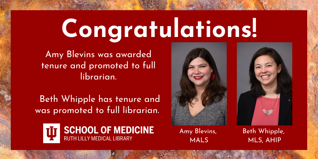 An image of two librarian being promoted to full tenure at the Ruth Lilly Medical Library, Amy Blevins, MALS, and Beth Whipple, MLS, AHIP